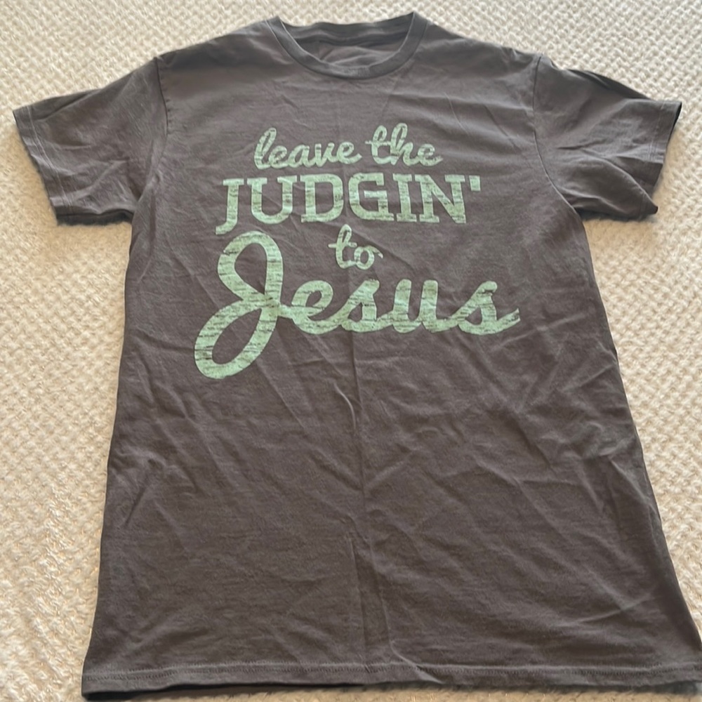 Size small tee, leave the judgin to Jesus